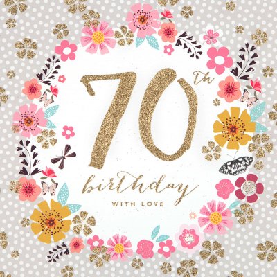 Floral Sparkles 70th Birthday Card