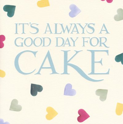 Always a Good Day for Cake Birthday Card
