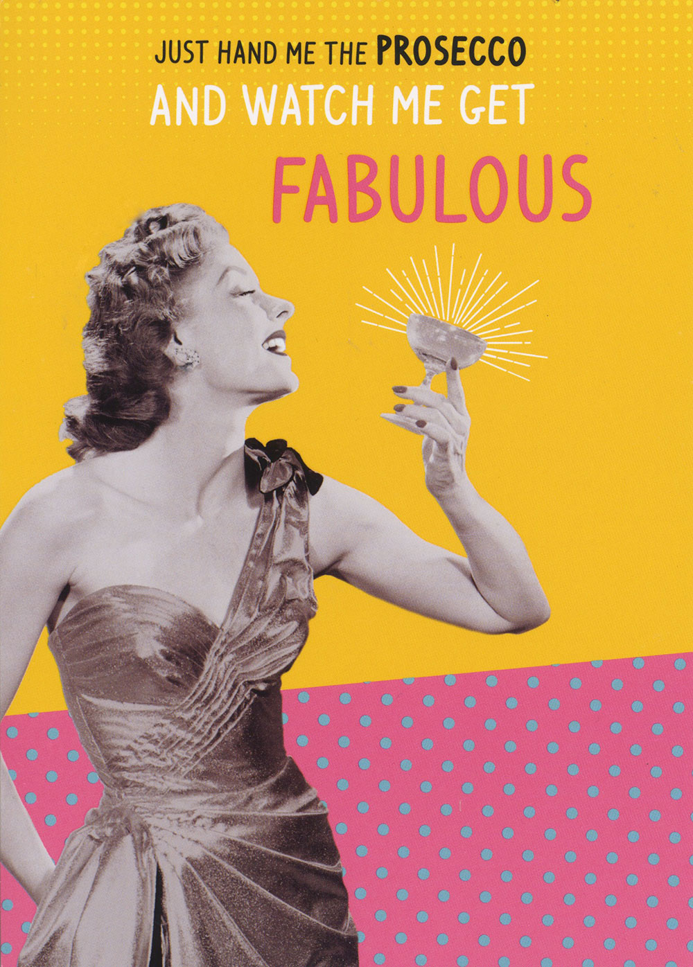 Hand me the Prosecco Birthday Card