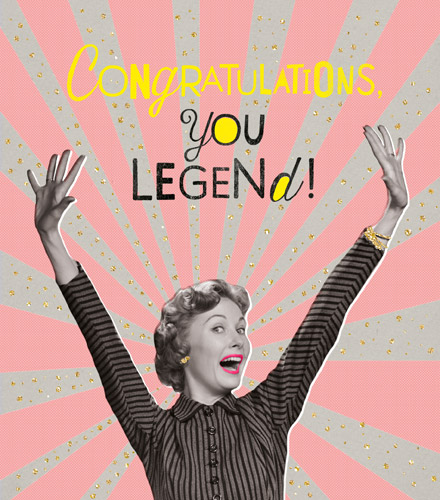 You Legend Congratulations Card