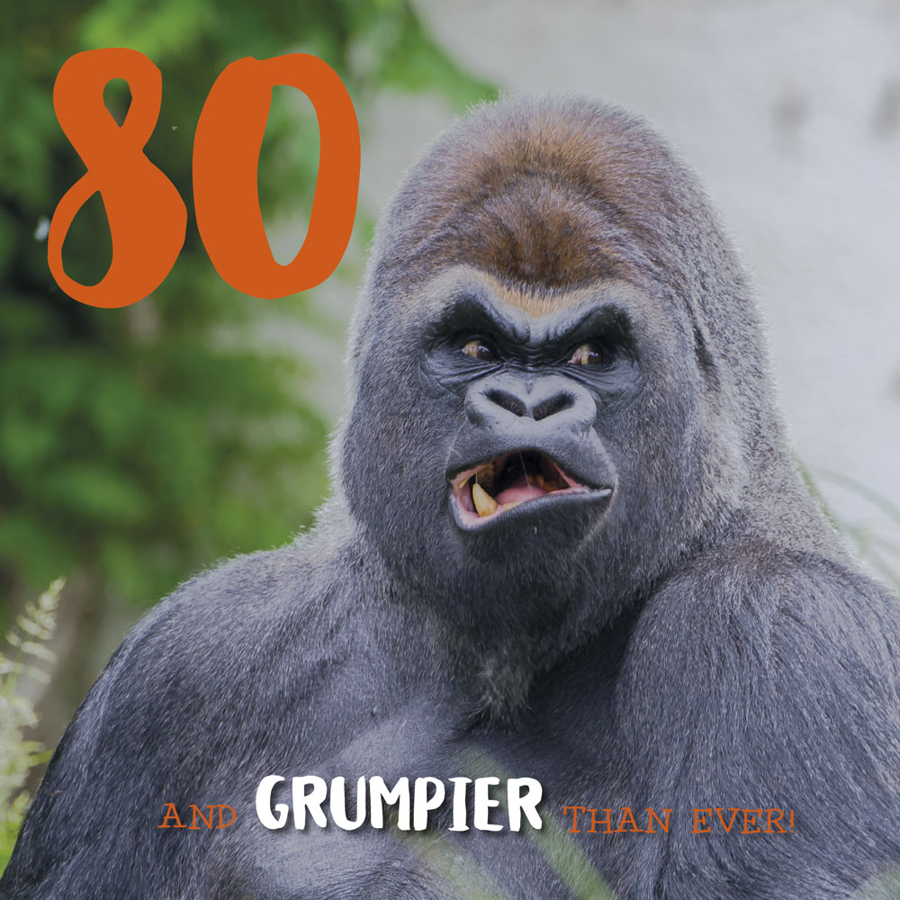 Grumpier Than Ever 80th Birthday Card