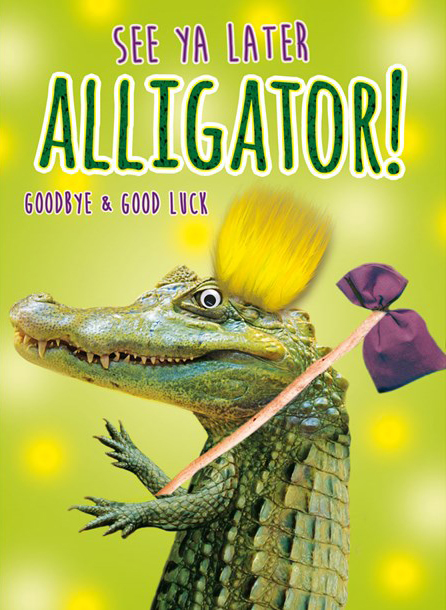 See Ya Later Alligator Extra Large Leaving Card