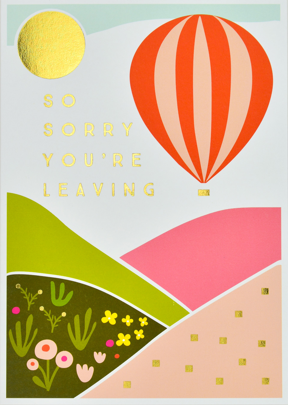 Floral Hills Sorry You're Leaving Card