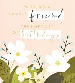 Pretty Flowers Friend Birthday Card
