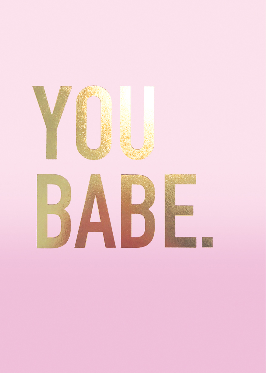 You Babe Greeting Card