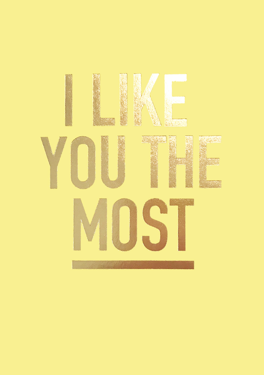 I Like You The Most Greeting Card