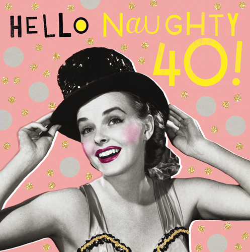 Naughty 40th Birthday Card