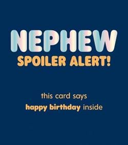 Spoiler Nephew Birthday Card
