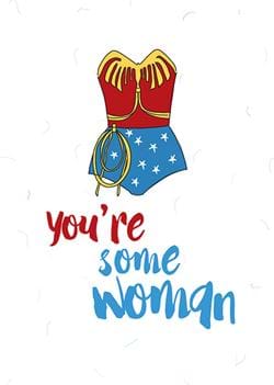 You're Some Woman Greeting Card