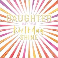 May Your Birthday Shine Daughter Birthday Card