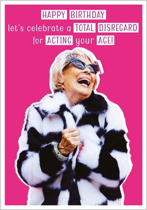 Acting Your Age Birthday Card