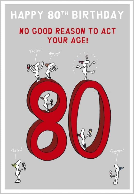 Act Your Age 80th Birthday Card
