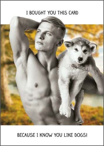 I Know You Like Dogs Birthday Card