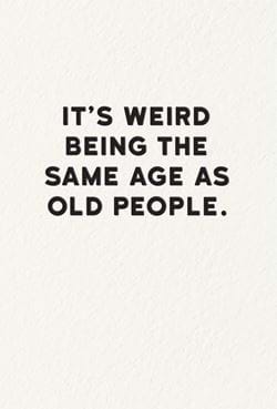 Same Age As Old People Birthday Card