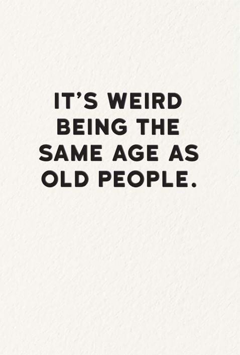 Same Age As Old People Birthday Card