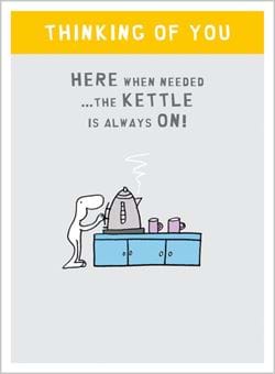 Kettle Is Always On Thinking of You Card