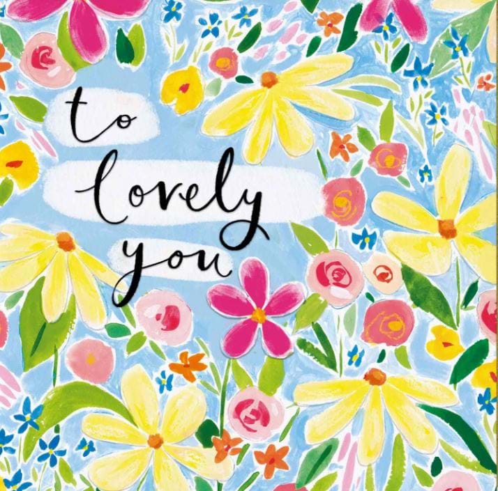 Lovely You Floral Birthday Card