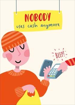 Nobody Uses Cash Birthday Card