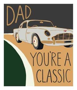 You're A Classic Dad Birthday Card