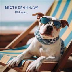 Chill Out Brother-in-law Birthday Card