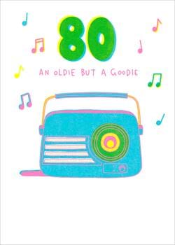 Oldie But A Goodie 80th Birthday Card