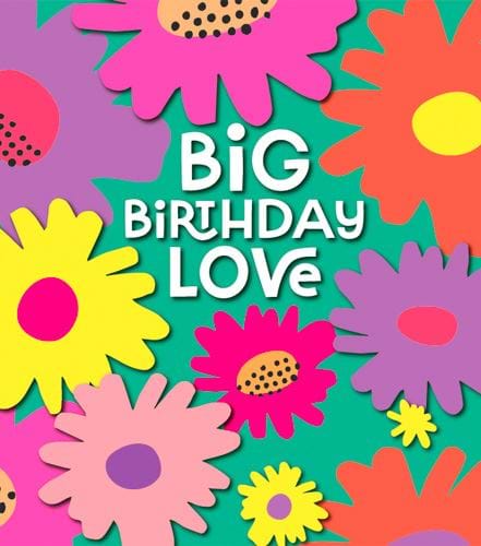 Big Love Floral Birthday Card