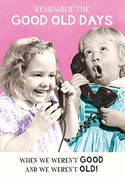 Good Old Days Birthday Card
