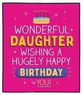 Hugely Happy Birthday Daughter Card