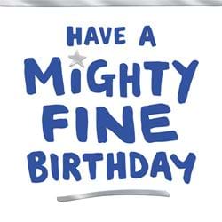 Mighty Fine Birthday Card