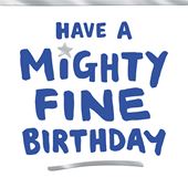 Mighty Fine Birthday Card