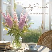 Fresh Flowers Lovely Friend Birthday Card