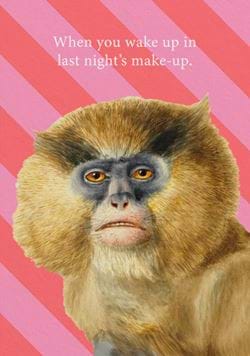 Last Night's Make-up Birthday Card