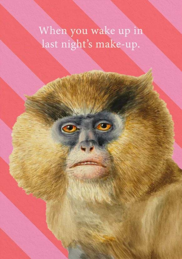 Last Night's Make-up Birthday Card