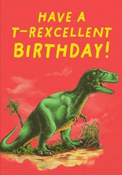 T-Rexcellent Birthday Card