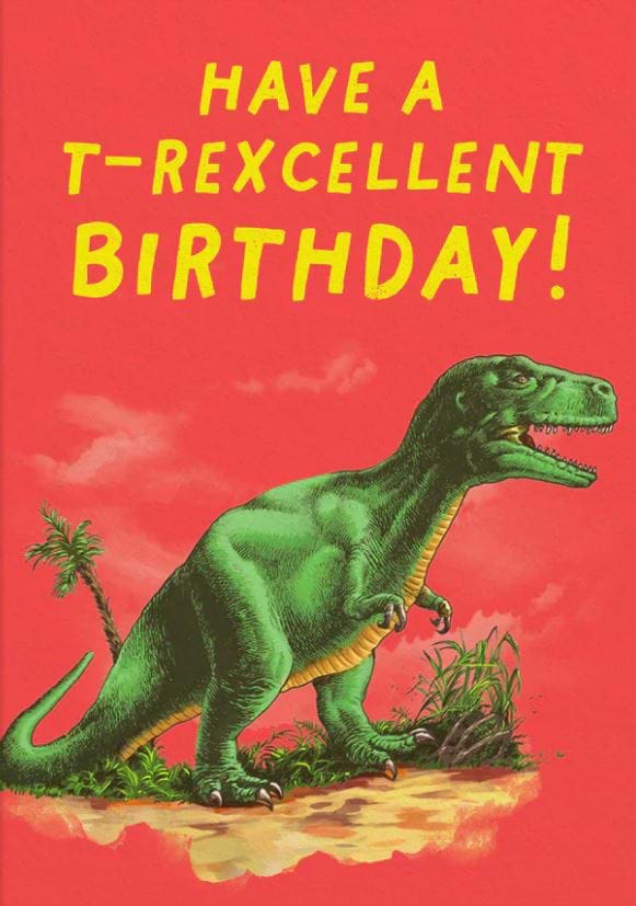 T-Rexcellent Birthday Card