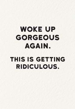 Woke Up Gorgeous Again Birthday Card