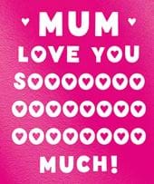 Love you So Much Mother's Day Card