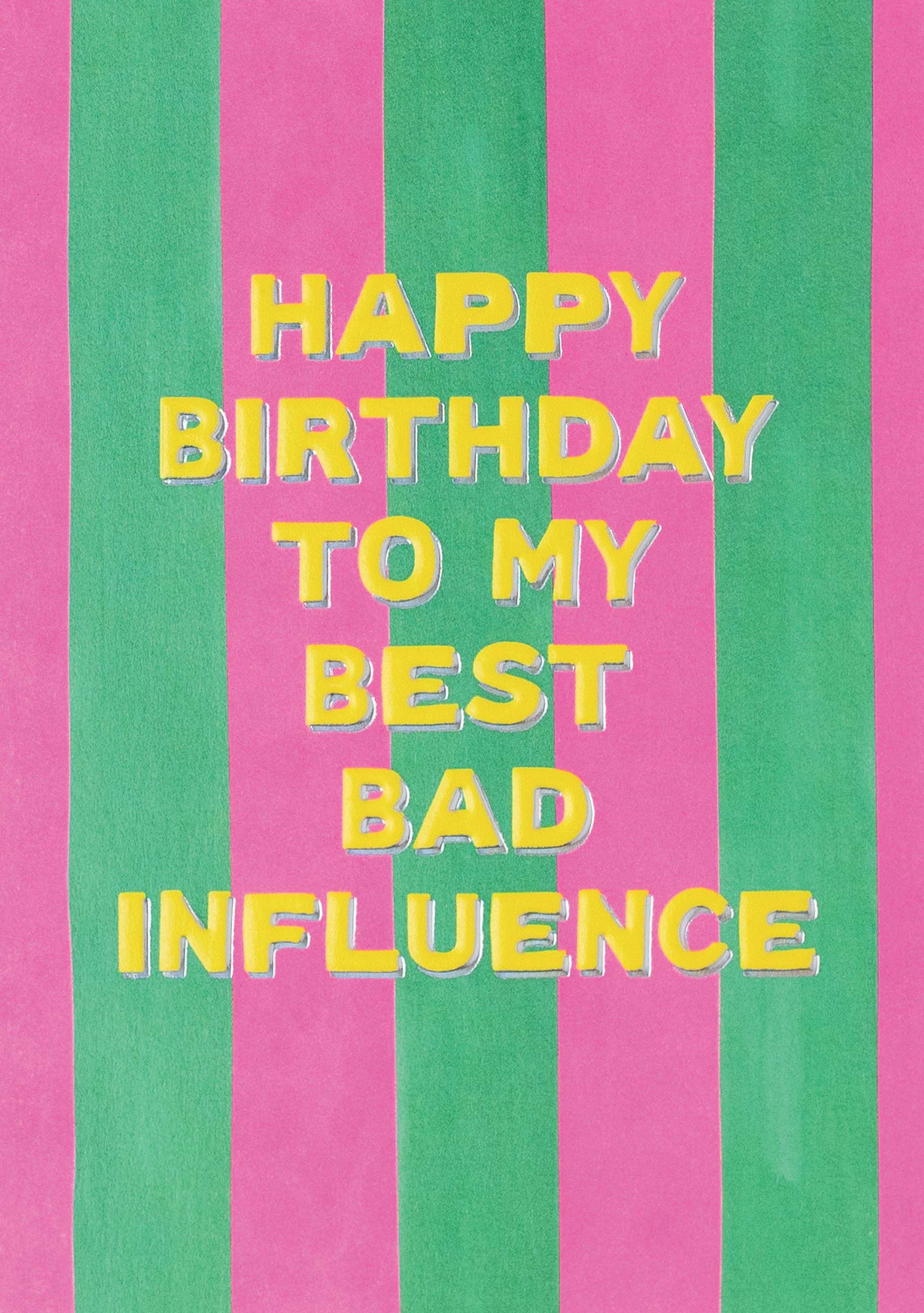 Best Bad Influence Birthday Card