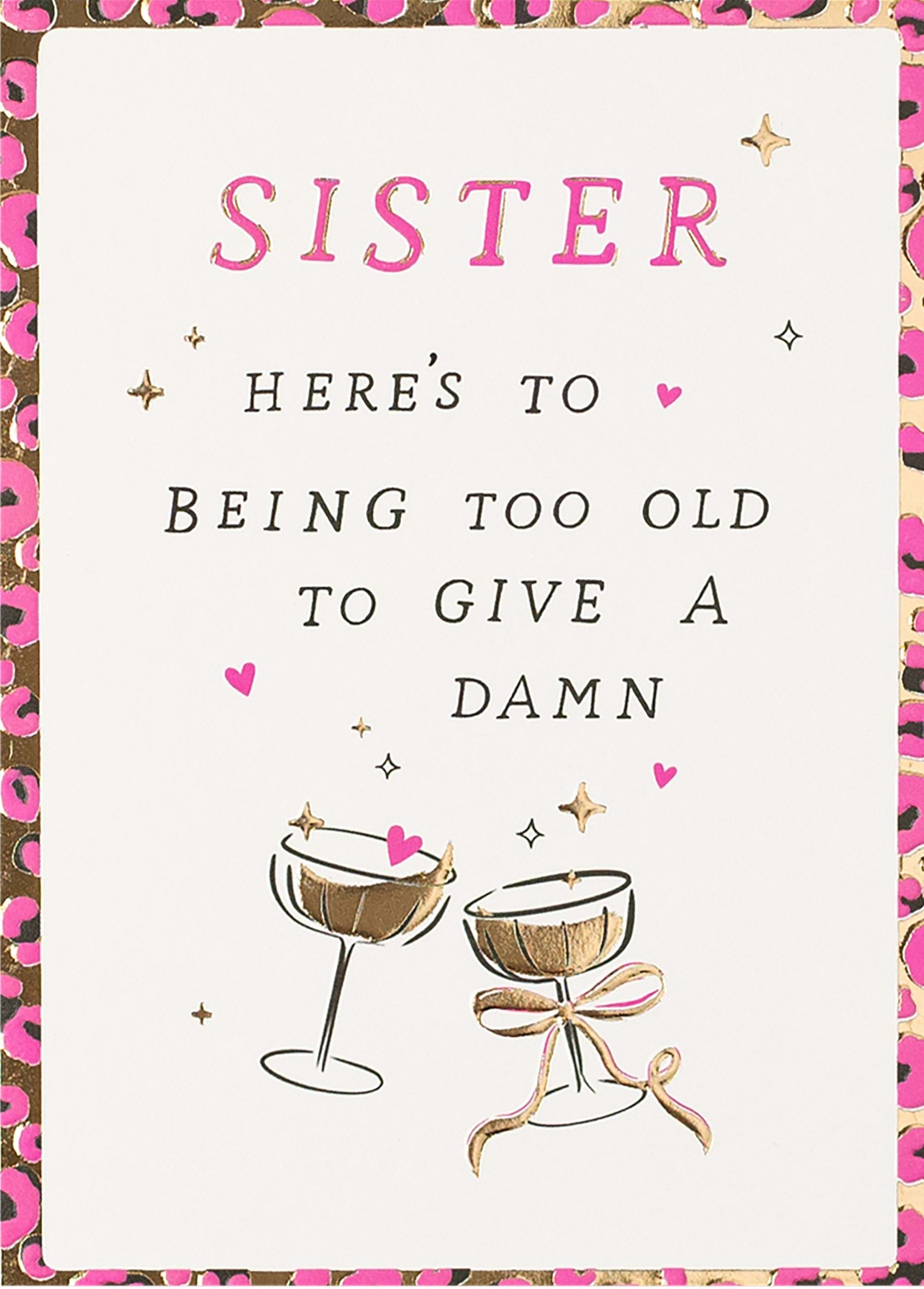 Too Old To Give A Damn Sister Birthday Card