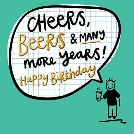 Cheers, Beers & Many More Years Birthday Card