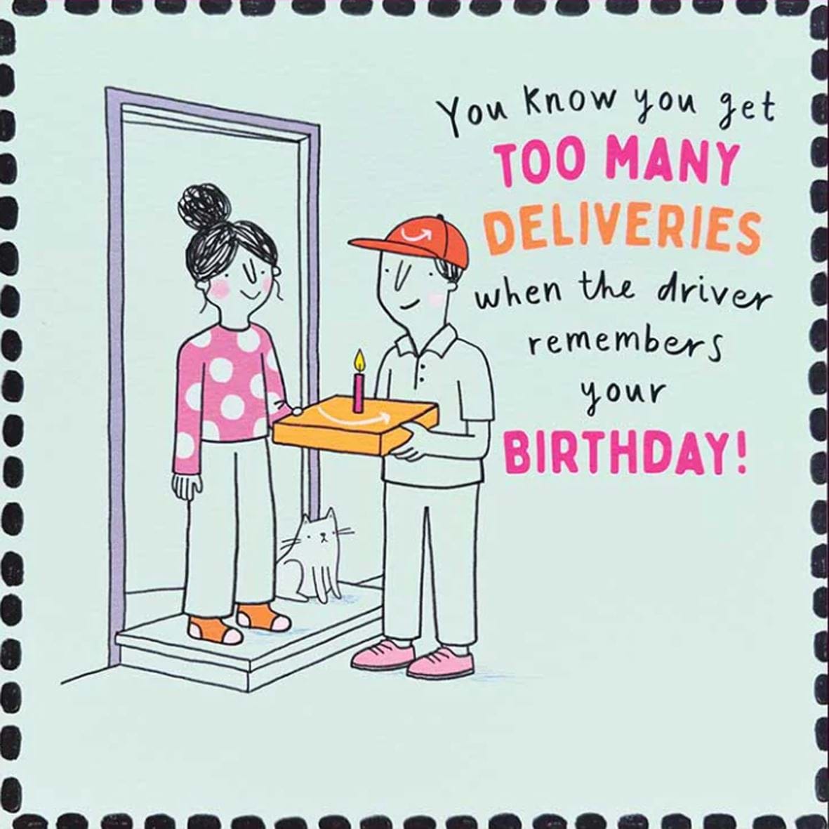 Too Many Deliveries Birthday Card