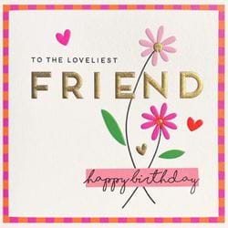 Loveliest Friend Birthday Card