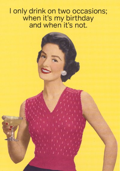 I Only Drink on Two Occasions Birthday Card