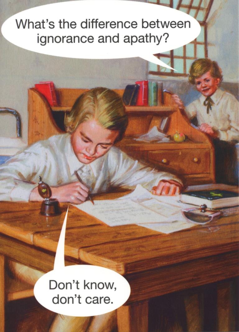 Ignorance and Apathy Greeting Card