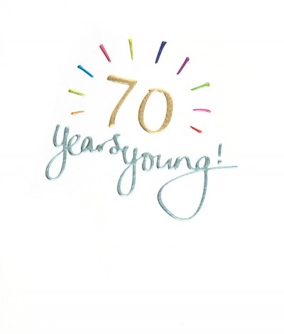 70 Years Young Birthday Card