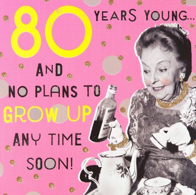 Never Grow Up 80th Birthday Card