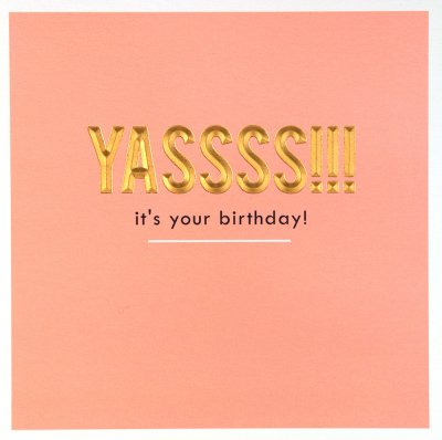 YASSSS Birthday Card
