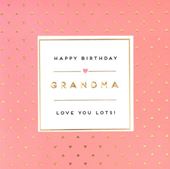Love you Lots Grandma Birthday Card