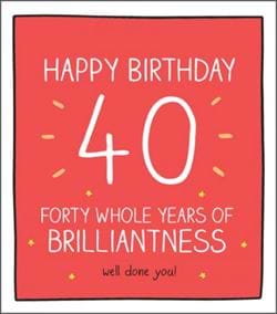Brilliantness 40th Birthday Card
